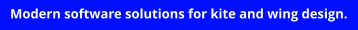 Modern software solutions for kite and wing design.
