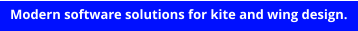 Modern software solutions for kite and wing design.